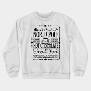 North pole fresh daily since 1987 hot chocolate served here whipped cream peppermint. extra marshmallows Crewneck Sweatshirt